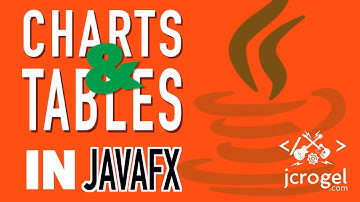 Building Charts & Tables using JavaFX