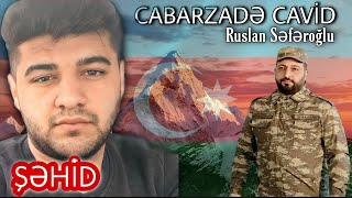 Sehid Cabarzade Cavid Qorxmaz - Ruslan Seferoglu