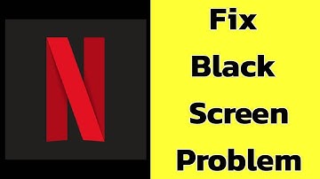 How to Fix Netflix app Black Screen Error Problem solve on Android