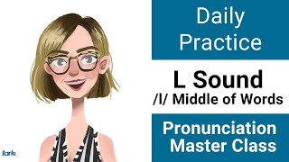 L Sound MIDDLE of Words Daily Shadowing Pronunciation Practice American English Consonant Sounds