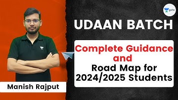 UDAAN Batch | Complete Guidance and Road Map for 2024/2025 Students | Manish Rajput