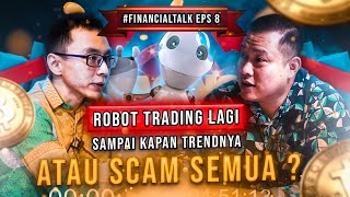 Robot Trading Lagi, Sampai Kapan Trendnya? Atau Scam Semua? ( Episode 8 ) Robot Trading Lagi, Sampai Kapan Trendnya? Atau Scam Semua? ( Episode 8 )