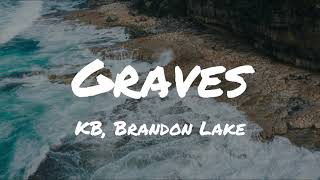 Graves - KB ft Brandon Lake(Lyric Video)