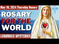 Thursday Healing Rosary for the World May 16, 2024 Luminous Mysteries of the Rosary