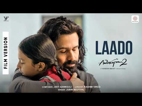Laado | Film Version | Awarapan 2 | Emraan Hashmi, Disha|Jeet Gannguli, Jubin Nautiyal, Rashmi Virag