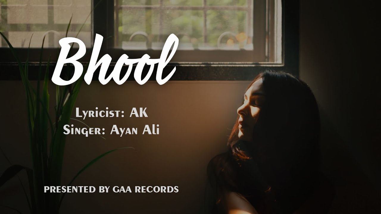 YouTubeでBhool | Official Music Video | Singer: Ayan Ali | Lyricist: AK | Gaa Recordsを視聴 YouTubeでBhool | Official Music Video | Singer: Ayan Ali | Lyricist: AK | Gaa Recordsを視聴