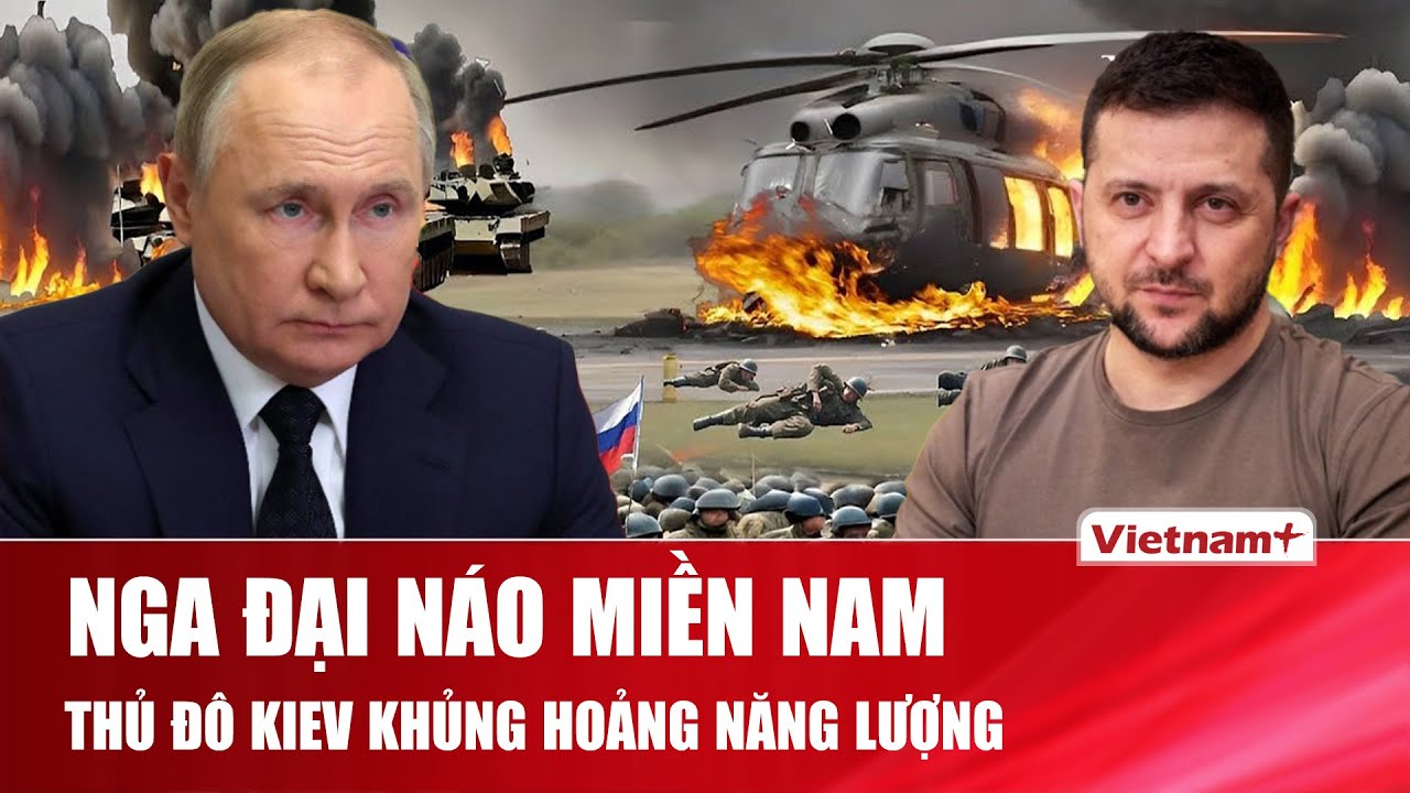 TOÀN CẢNH THẾ GIỚI 16/1: Quân Nga “đại náo” miền nam; Kiev khủng hoảng năng lượng; Iran cảnh cáo Mỹ