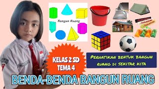CONTOH BENDA-BENDA BANGUN RUANG || KELAS 2 SD TEMA 4
