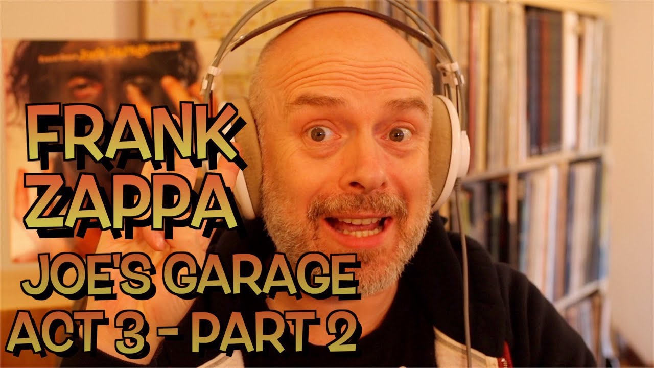 Listening to Frank Zappa Joe's Garage Act 3, Side 2 YouTube