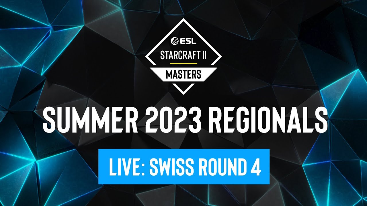 ESL SC2 Masters Summer 2023 Regionals Day 10 Swiss Round 4 YouTube