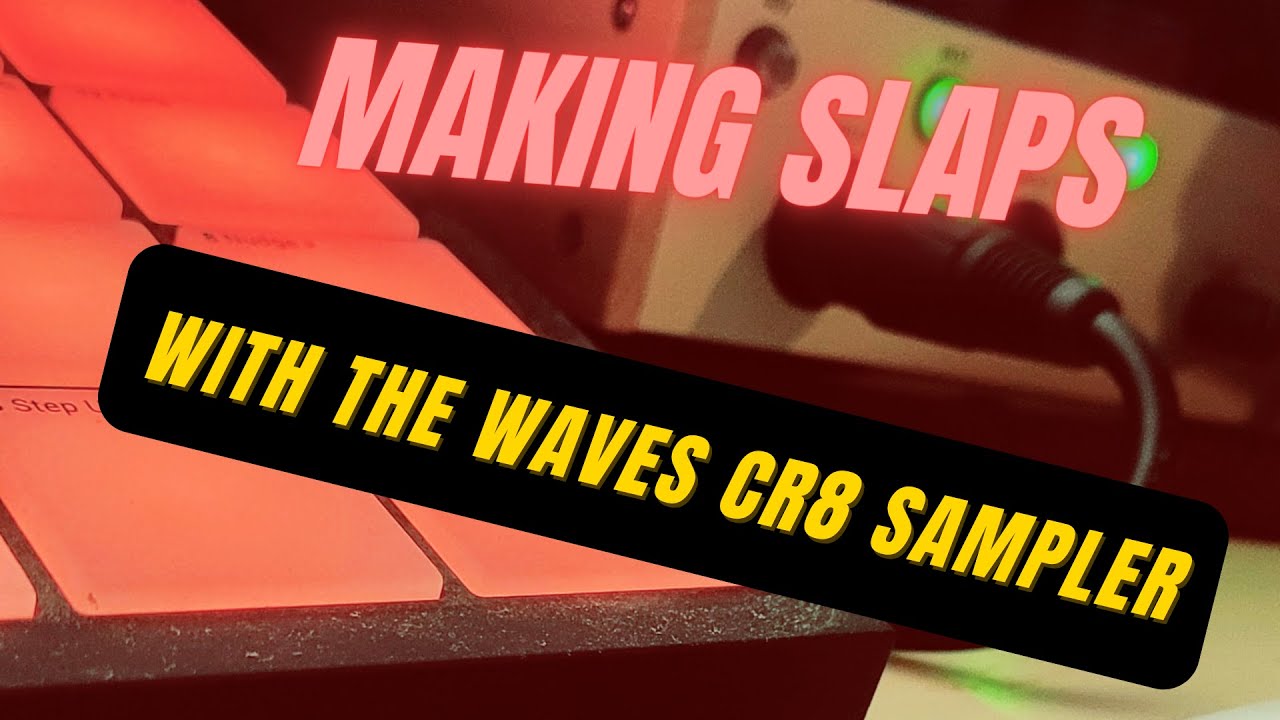 Making Slaps With Waves CR8 Sampler YouTube