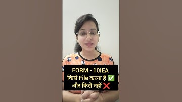 Form -10IEA किसे file करना है और किसे नहीं ❓ Switching between Old and New Tax Regime #incometax