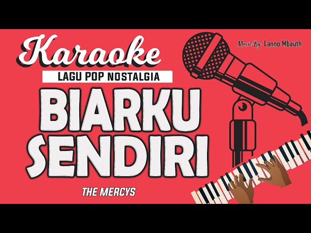 Karaoke BIARKU SENDIRI - The Mercys // Music By Lanno Mbauth class=