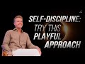 Self-Discipline: Try This Playful Approach | Bentinho Massaro