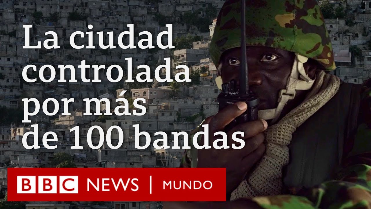 Haití: Puerto Príncipe, la capital que terminó controlada por más de 100 pandillas | BBC Mundo