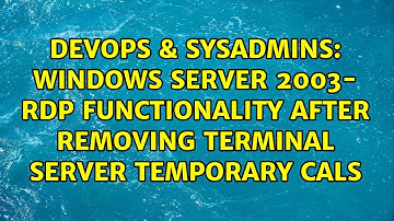 Windows Server 2003- RDP functionality after removing Terminal Server temporary CALs