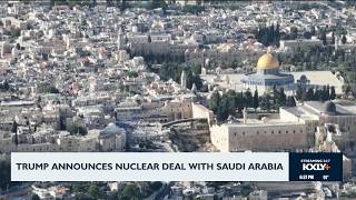 Trump announces nuclear deal with Saudi Arabia