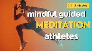 5 Minute Mindful Guided Meditation for Athletes