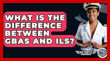 What Is The Difference Between GBAS And ILS? - Air Traffic Insider