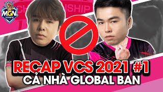 [Tập 1] Recap Xàm Nhưng Chậm VCS 2021 - GLOBAL BAN | MGN Esports