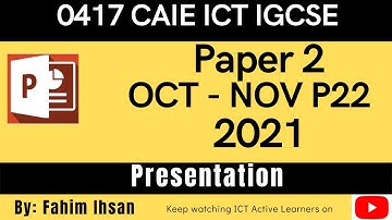 IGCSE ICT 0417 || P22 || 2021 || OKT - NOV || Presentatie