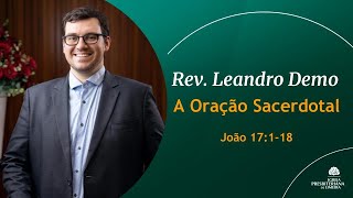 EBD IP Limeira l  A Oração Sacerdotal - Pr. Leandro Demo