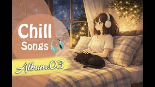🎧 Chill Songs Album 03│Quiet Night & Dreamy Lofi for Study, Relax & Peaceful Thoughts screenshot 5