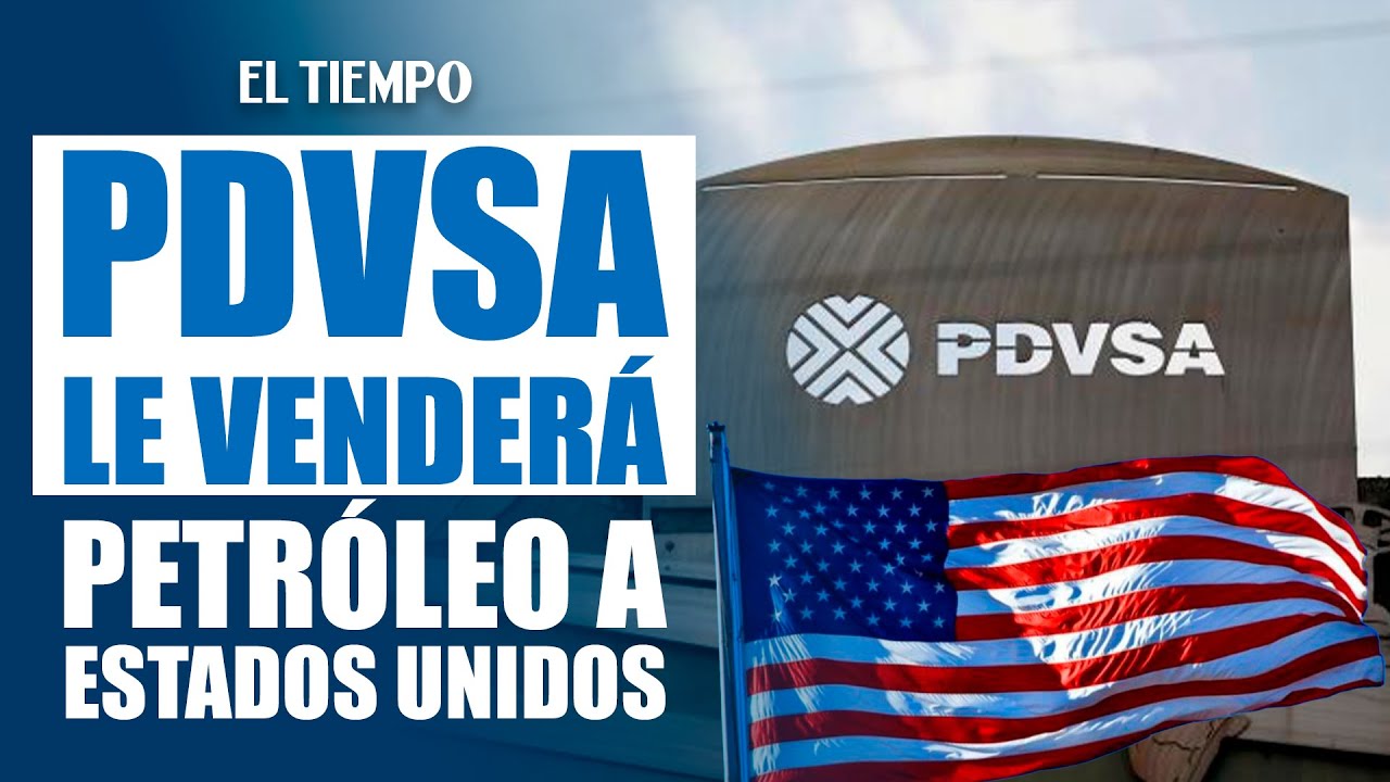 PDVSA confirma que le venderá petróleo a Estados Unidos | EL TIEMPO