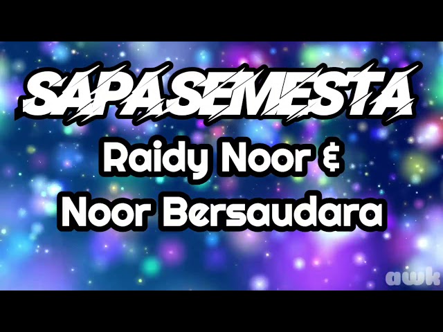 Raidy Noor u0026 Noor Bersaudara | Sapa Semesta | Lirik class=