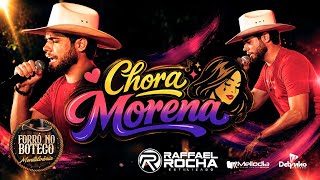 Chora Morena - Raffael Rocha Forró No Boteco.
