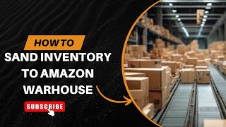How to Send Inventory to Amazon FBA Warehouse (Step-by-Step Guide for Beginners)