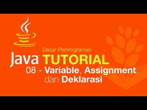 Belajar Java [Dasar] - 08 - Variabel, Assignment dan Deklarasi