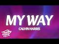 Calvin Harris - My Way (Lyrics)