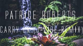 Patrice Roberts - Carry On (J-Vibe Reggae Remix)