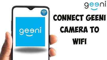 How To Connect Geeni Camera To WiFi