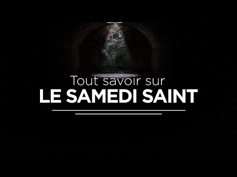 Les Tutos Cathos : tout savoir sur le Samedi saint