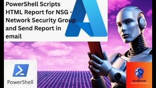 PowerShell Scripts For Creating HTML Report for NSG - Network Security Group and Send Report in emai