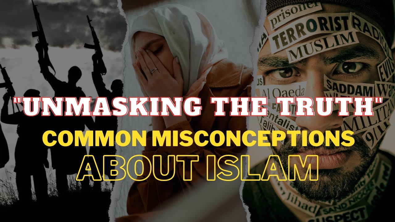 Top Misconception About Islam ️ UNVEILING THE TRUTH - YouTube