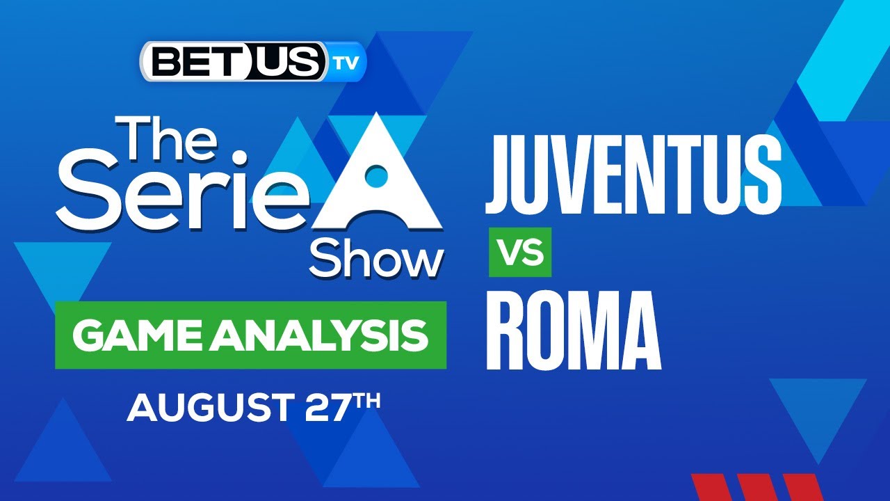 Juventus vs. Roma odds, picks, how to watch, live stream: August 27 ...