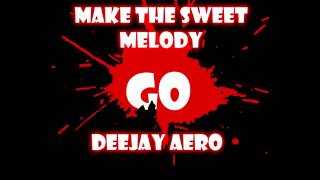 Alvaro \u0026 Alex Kunnari Feat. Jon Hall - Make The Sweet Melody GO (DJ Aero Mashup)