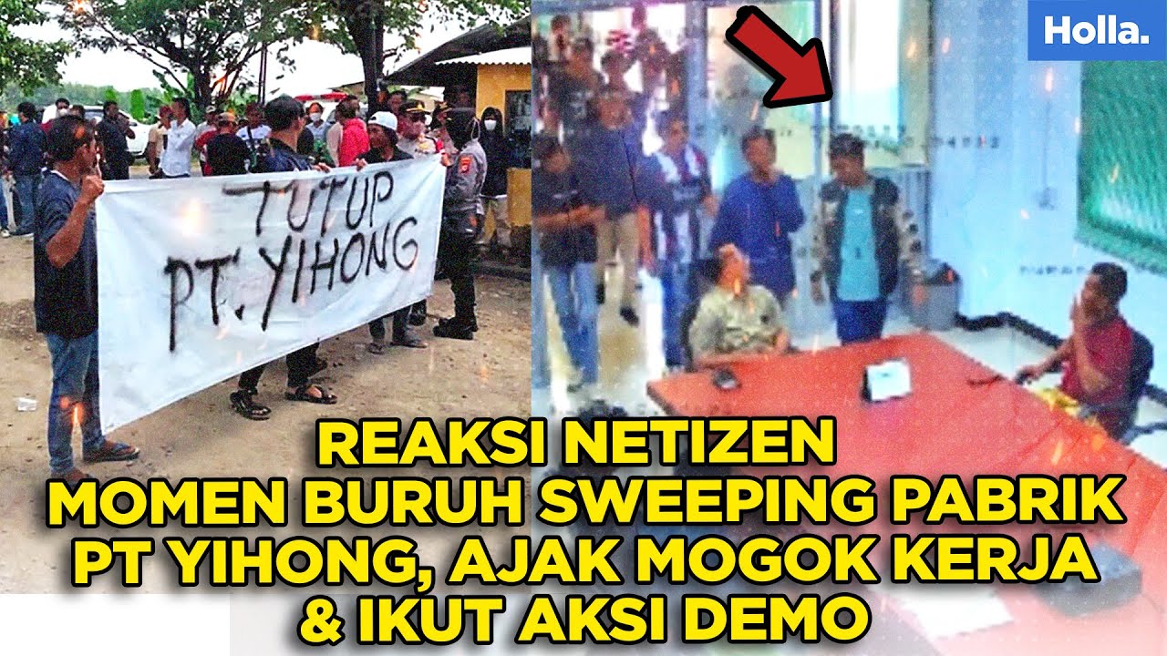 REAKSI NETIZEN MOMEN BURUH SWEEPING PABRIK PT YIHONG, AJAK MOGOK KERJA ...