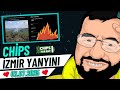 Chips - İzmir Yangını Videolarını İzleyip Yorumluyor!