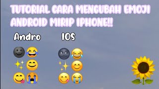 TUTORIAL CARA MENGUBAH EMOJI ANDROID MIRIP IPHONE✨ screenshot 3