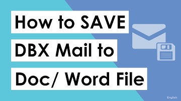 How to Save DBX Files to DOC ? Solution to Save DBX to Word File
