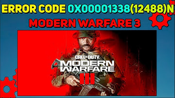 How To Fix 0x00001338(12488)n Error Code Modern Warfare 3 | 0x00001338(12488)n Error Mw3