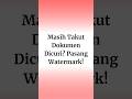 Masih Takut Dokumen Dicuri? Pasang Watermark! ✨