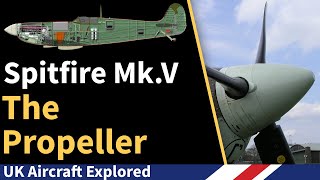 Spitfire Mk V – The Propeller