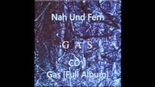 Gas [Wolfgang Voigt]: Nah Und Fern - CD1 : Gas [Full Album]