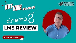 Cinema8 LMS and Interactive Video Tool Review - Hot Take with John Leh