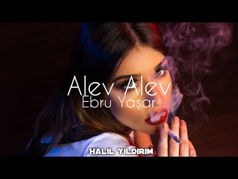 Ebru Yaşar - Alev Alev ( Halil Yıldırım Remix )